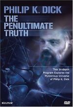 Watch The Penultimate Truth About Philip K. Dick Zmovies