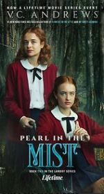 Watch V.C. Andrews\' Pearl in the Mist Zmovies