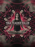 Watch Yoga Teacher Killer: The Kaitlin Armstrong Story Zmovies