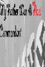 Watch My Father Was A Nazi Commandant Zmovies