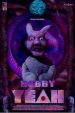Watch Bobby Yeah Zmovies