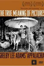 Watch The True Meaning of Pictures Shelby Lee Adams' Appalachia Zmovies