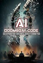 Watch AI: The Doomsday Code, DNA Integration and the Illuminati Connection Zmovies