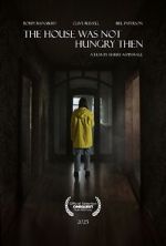 Watch The House Was Not Hungry Then Zmovies