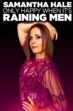 Watch Samantha Hale: Only Happy When It's Raining Men (TV Special 2021) Zmovies