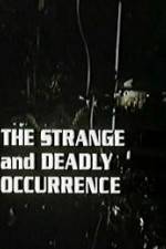 Watch The Strange and Deadly Occurrence Zmovies
