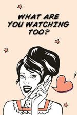 Watch What Are You Watching Too? Zmovies