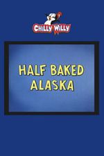 Watch Half Baked Alaska Zmovies