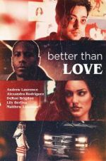 Watch Better Than Love Zmovies