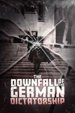 Watch The Downfall of the German Dictatorship Zmovies