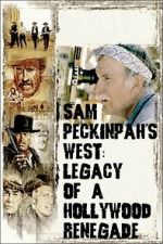 Watch Sam Peckinpah\'s West: Legacy of a Hollywood Renegade Zmovies