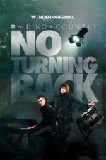 Watch for KING + COUNTRY: NO TURNING BACK Zmovies