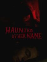 Watch Haunted by Her Name Zmovies