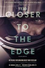 Watch TT3D Closer to the Edge Zmovies