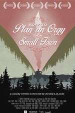 Watch How to Plan an Orgy in a Small Town Zmovies