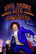 Watch Eric Andr Live Near Broadway (TV Special 2024) Zmovies