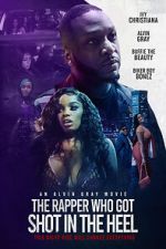 Watch The Rapper Who Got Shot in the Heel Zmovies