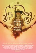Watch Sir Doug and the Genuine Texas Cosmic Groove Zmovies