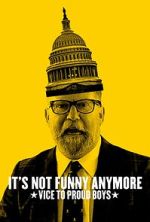 Watch It\'s Not Funny Anymore: Vice to Proud Boys Zmovies
