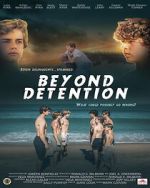 Watch Beyond Detention Zmovies