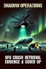 Watch Shadow Operations: Ufo Crash Retrieval Evidence and Cover Up Zmovies