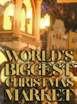 Watch World\'s Biggest Christmas Market (TV Special 2025) Zmovies