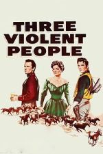 Watch Three Violent People Zmovies