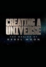 Watch Creating a Universe: The Making of Rebel Moon (Short 2024) Zmovies