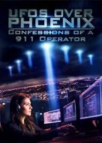 Watch UFOs Over Phoenix: Confessions of a 911 Operator Zmovies