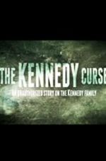 Watch The Kennedy Curse: An Unauthorized Story on the Kennedys Zmovies