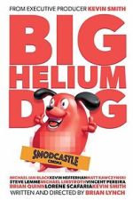Watch Big Helium Dog Zmovies