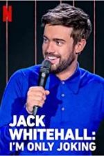 Watch Jack Whitehall: I\'m Only Joking Zmovies