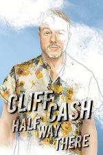 Watch Cliff Cash: Half Way There Zmovies