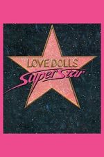 Watch Lovedolls Superstar Zmovies