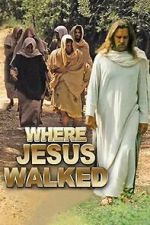 Watch Where Jesus Walked Zmovies