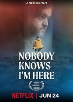 Watch Nobody Knows I\'m Here Zmovies