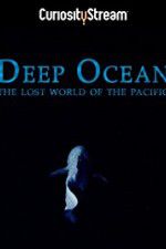 Watch Deep Ocean: The Lost World of the Pacific Zmovies