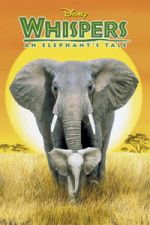 Watch Whispers: An Elephant\'s Tale Zmovies