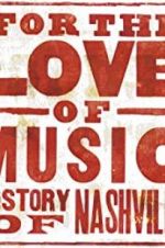 Watch For the Love of Music: The Story of Nashville Zmovies