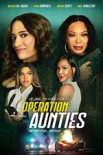 Watch Operation: Aunties Zmovies