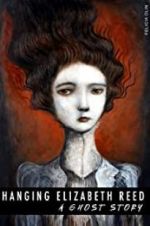 Watch Hanging Elizabeth Reed: A Ghost Story Zmovies