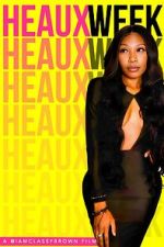 Watch Heaux Week Zmovies