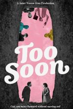 Watch Too Soon Zmovies