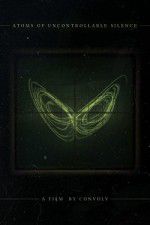 Watch Atoms of Uncontrollable Silence Zmovies
