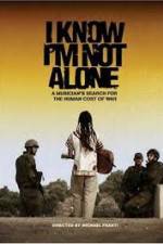 Watch I Know I'm Not Alone Zmovies