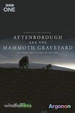 Watch Attenborough and the Mammoth Graveyard (TV Special 2021) Zmovies