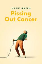 Watch Hank Green: Pissing Out Cancer Zmovies