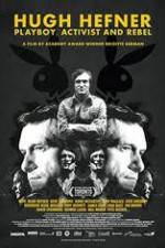 Watch Hugh Hefner Playboy Activist and Rebel Zmovies
