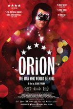 Watch Orion: The Man Who Would Be King Zmovies