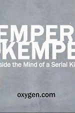 Watch Kemper on Kemper: Inside the Mind of a Serial Killer Zmovies